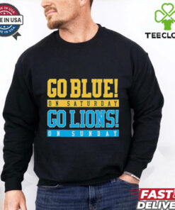 Michigan Wolverines on Saturday go blue Detroit Lions on Sunday go Lions shirt