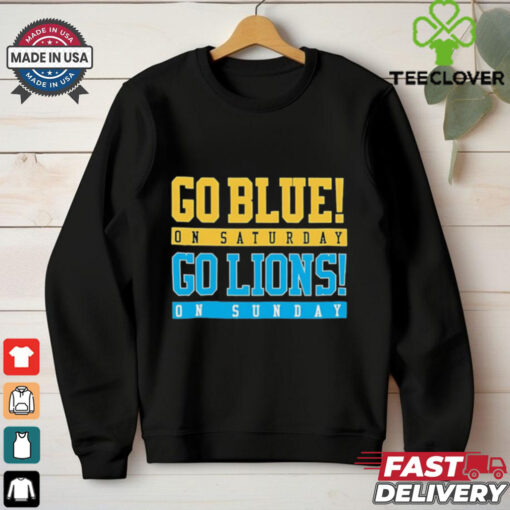 Michigan Wolverines on Saturday go blue Detroit Lions on Sunday go Lions shirt