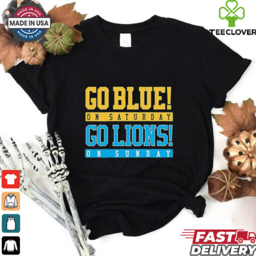 Michigan Wolverines on Saturday go blue Detroit Lions on Sunday go Lions shirt