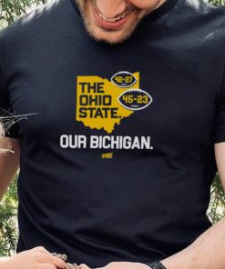 Michigan Wolverines the Ohio State our Bichigan shirt