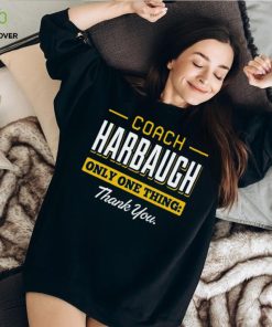 Michigan college Coach harbaugh thank you shirt