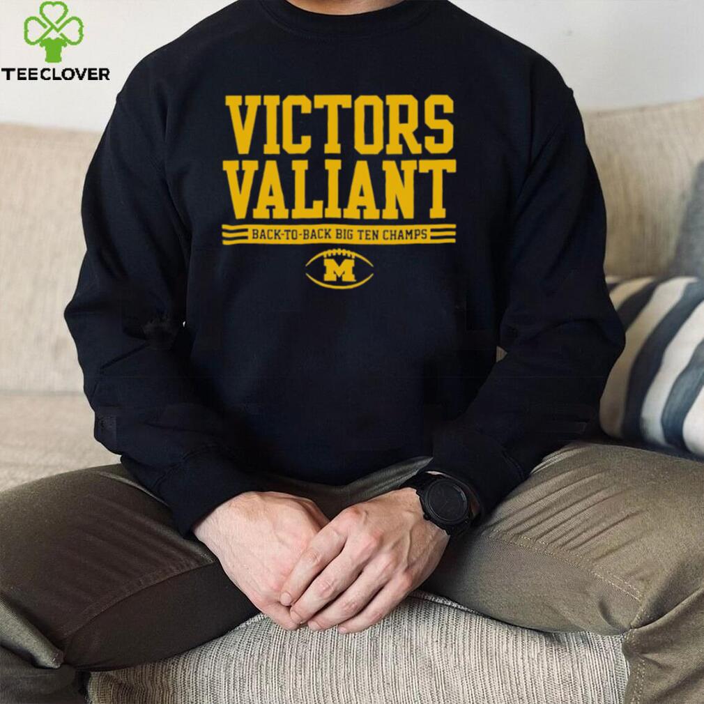 Michigan football victors valiant back to back big ten champs shirt Michigan football victors valiant back to back big ten champs shirt