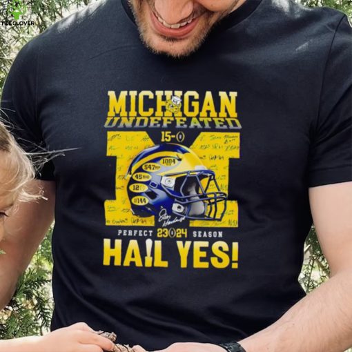 Michigan undefeated perfect season 23 24 hail yes hoodie, sweater, longsleeve, shirt v-neck, t-shirt