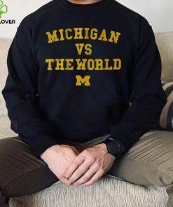 Michigan vs. The World Shirt 3 Michigan vs. The World Shirt