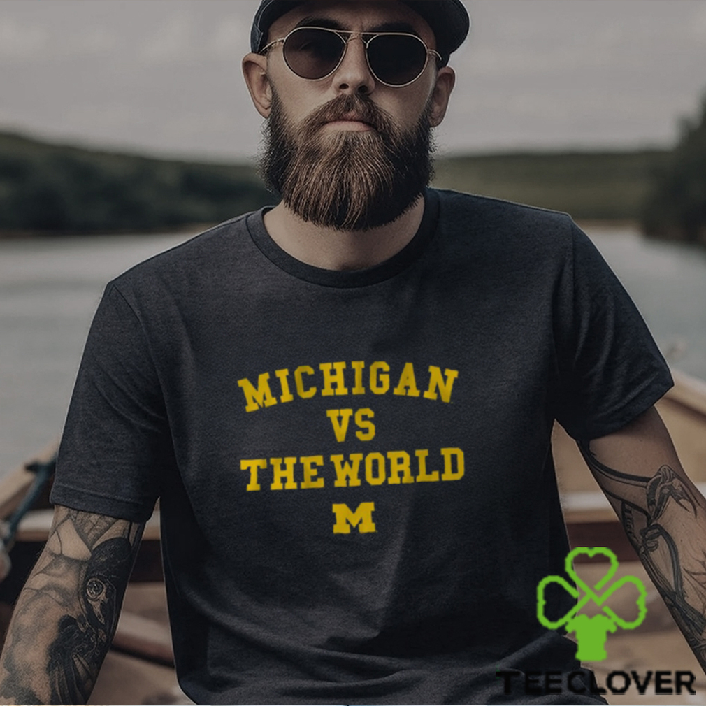 Michigan vs. The World T Shirt Michigan vs. The World T Shirt