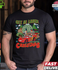 Mickey And Friends Get In Loser We're Saving Christmas Shirt