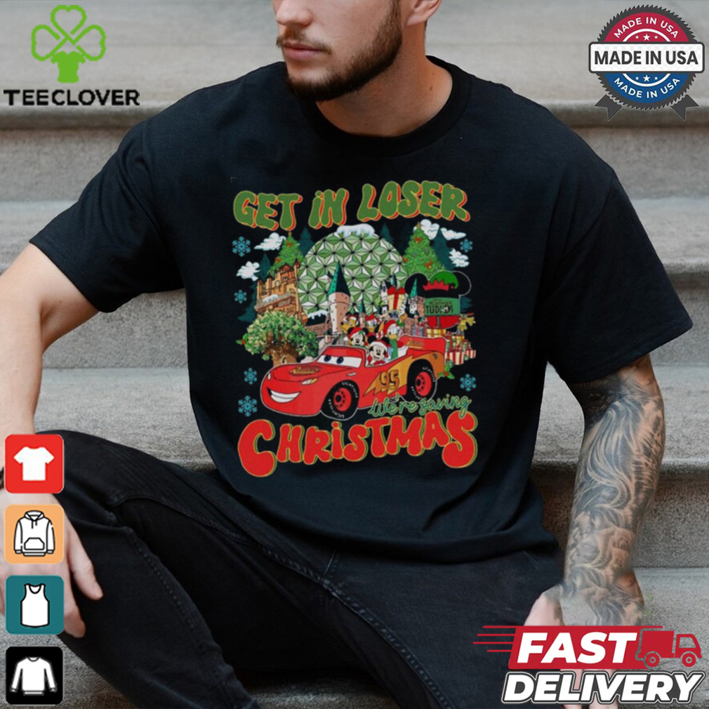 Mickey And Friends Get In Loser We're Saving Christmas Shirt Mickey And Friends Get In Loser We're Saving Christmas Shirt
