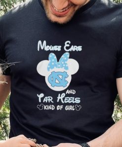 Mickey Mouse Ears And North Carolina Tar Heels Kind Of Girl T Shirt