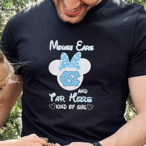 Mickey Mouse Ears And North Carolina Tar Heels Kind Of Girl T Shirt