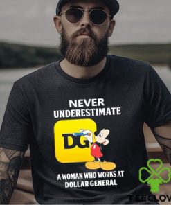 Mickey Mouse Never underestimate a woman who works at family Dollar General shirt