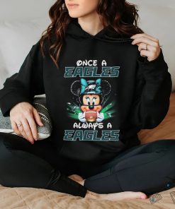 Mickey Mouse Once A Philadelphia Eagles Always A Philadelphia Eagles hoodie, sweater, longsleeve, shirt v-neck, t-shirt