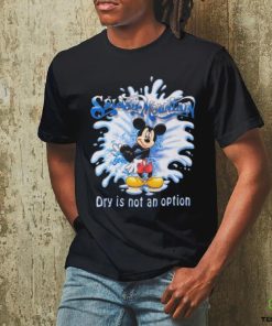 Mickey Mouse Splash Mountain Dry Is Not An Option T shirt