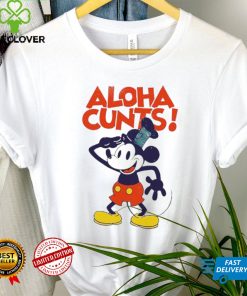 Mickey Mouse aloha cunts shirt