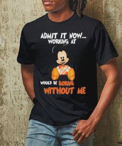 Mickey Mouse hug The Home Depot Admit it now working at would be boring without me shirt 1 Mickey Mouse hug The Home Depot Admit it now working at would be boring without me shirt