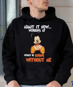 Mickey Mouse hug The Home Depot Admit it now working at would be boring without me shirt 3 Mickey Mouse hug The Home Depot Admit it now working at would be boring without me shirt