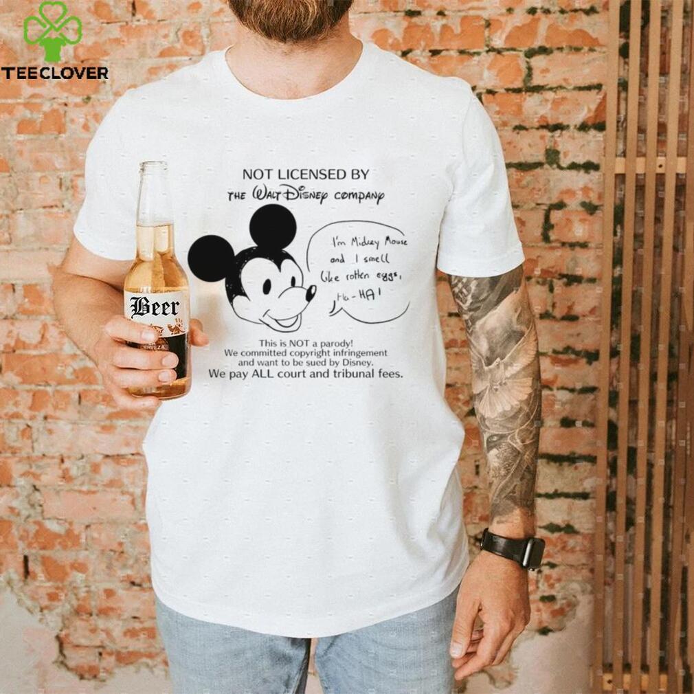 Mickey Mouse not licensed by the Walt Disney Company this is not a parody art shirt Mickey Mouse not licensed by the Walt Disney Company this is not a parody art shirt