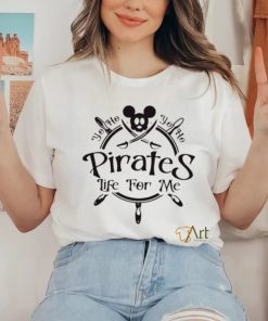 Mickey a pirates life for me shirt