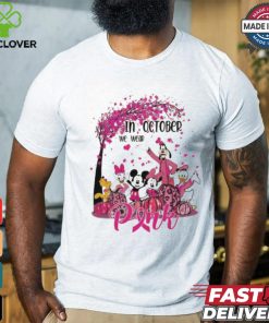 Mickey and friends in october we wear pink Breast Cancer Awareness shirt