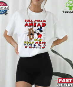 Mickey captain full steam ahead four more years shirt