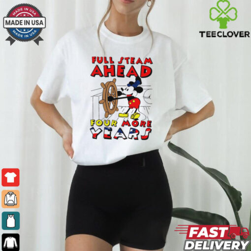 Mickey captain full steam ahead four more years shirt