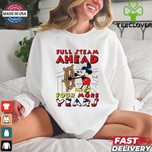Mickey captain full steam ahead four more years shirt