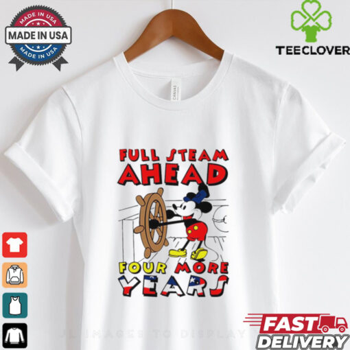 Mickey captain full steam ahead four more years shirt