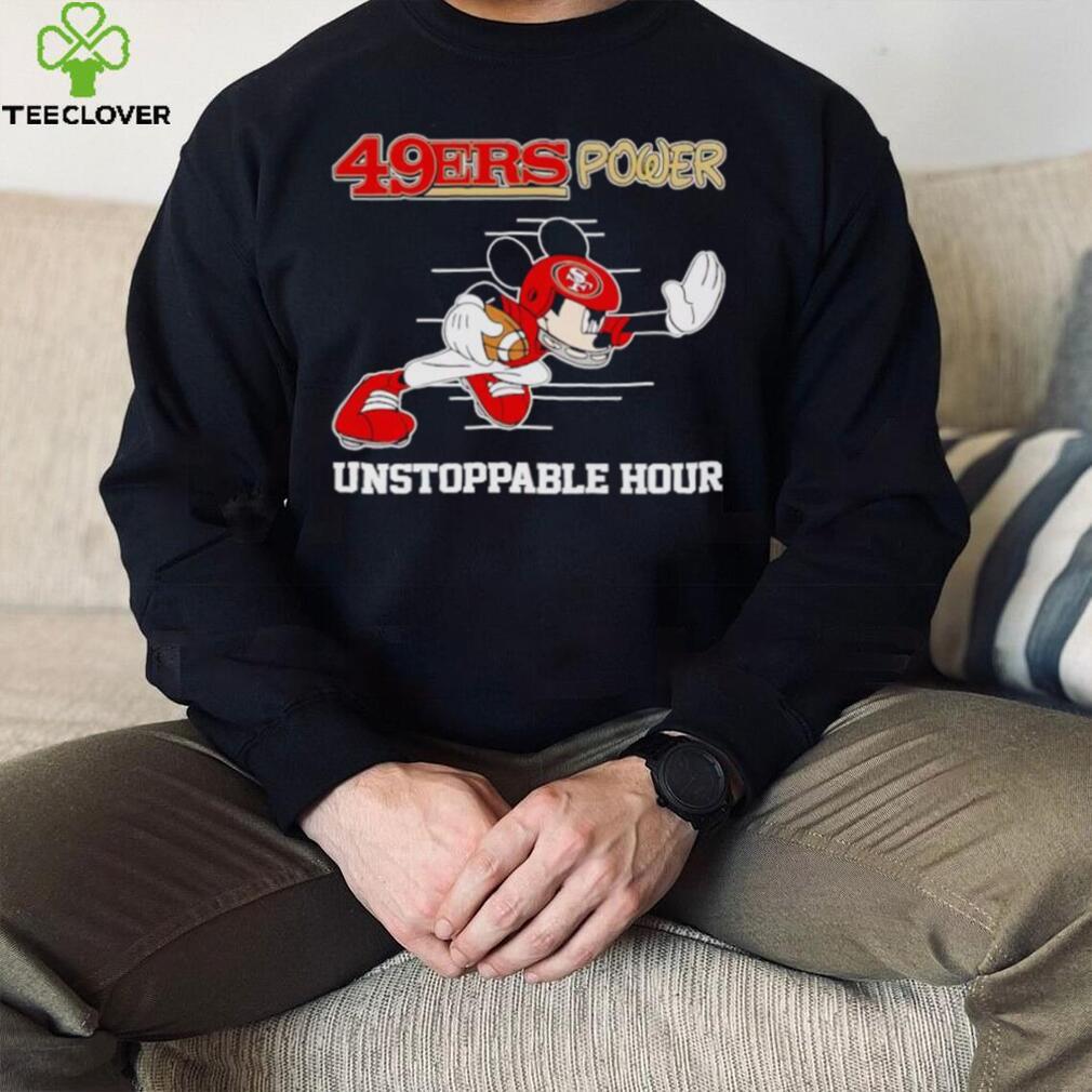 Mickey mouse 49ers power unstoppable hour shirt Mickey mouse 49ers power unstoppable hour shirt