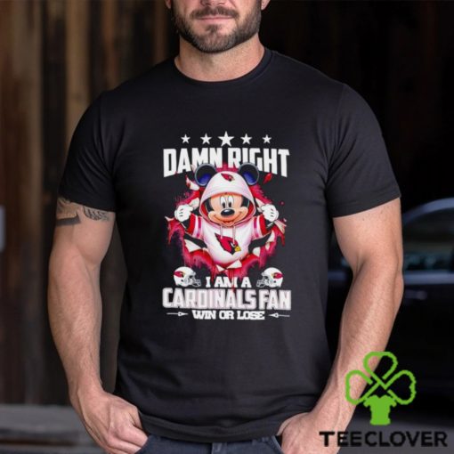 Mickey mouse damn right I am a Arizona Cardinals fan win or lose hoodie, sweater, longsleeve, shirt v-neck, t-shirt