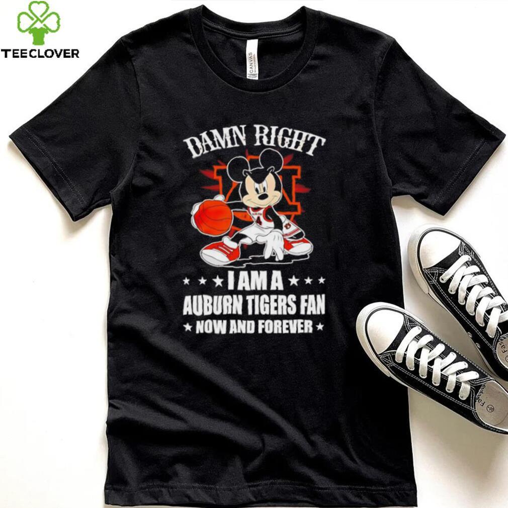 Mickey mouse damn right I am a Auburn Tigers basketball fan now and forever T shirt Mickey mouse damn right I am a Auburn Tigers basketball fan now and forever T shirt