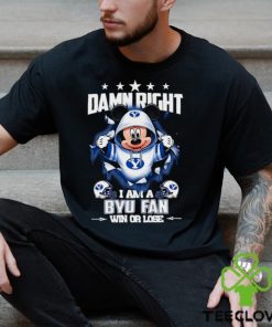 Mickey mouse damn right I am a BYU Cougars fan win or lose shirt
