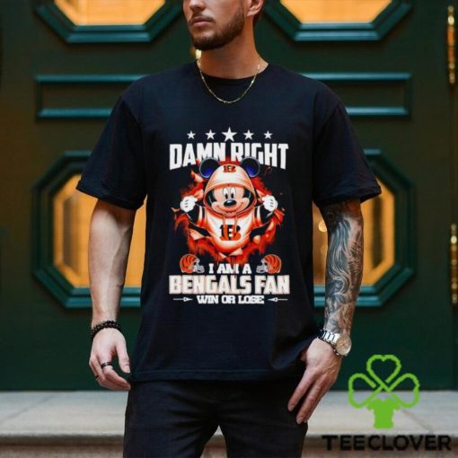 Mickey mouse damn right I am a Cincinnati Bengals fan win or lose hoodie, sweater, longsleeve, shirt v-neck, t-shirt