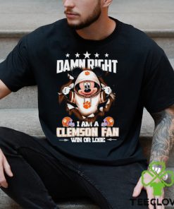 Mickey mouse damn right I am a Clemson Tigers fan win or lose shirt