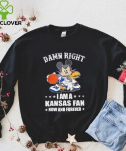 Mickey mouse damn right I am a Kansas basketball fan now and forever T shirt