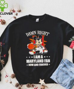 Mickey mouse damn right I am a Maryland basketball fan now and forever T shirt