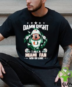 Mickey mouse damn right I am a Miami Hurricanes fan win or lose shirt