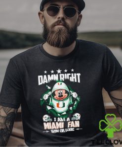 Mickey mouse damn right I am a Miami Hurricanes fan win or lose shirt