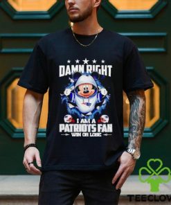 Mickey mouse damn right I am a New England Patriots fan win or lose hoodie, sweater, longsleeve, shirt v-neck, t-shirt