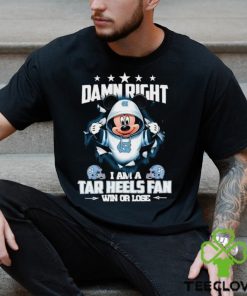 Mickey mouse damn right I am a North Carolina Tar Heels fan win or lose shirt