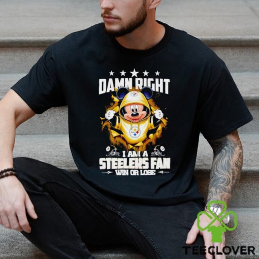 Mickey mouse damn right I am a Pittsburgh Steelers fan win or lose hoodie, sweater, longsleeve, shirt v-neck, t-shirt