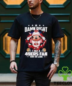 Mickey mouse damn right I am a San Francisco 49ers fan win or lose shirt 3 Mickey mouse damn right I am a San Francisco 49ers fan win or lose shirt