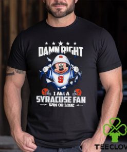 Mickey mouse damn right I am a Syracuse Orange fan win or lose shirt