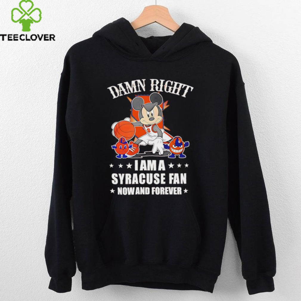 Mickey mouse damn right I am a Syracuse basketball fan now and forever T shirt Mickey mouse damn right I am a Syracuse basketball fan now and forever T shirt