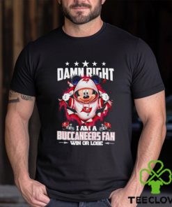 Mickey mouse damn right I am a Tampa Bay Buccaneers fan win or lose shirt