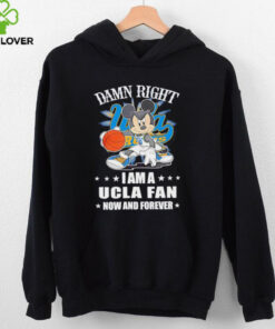 Mickey mouse damn right I am a Ucla fan now and forever T shirt