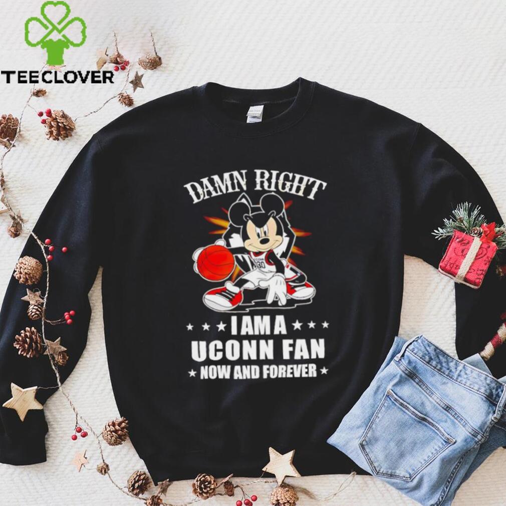 Mickey mouse damn right I am a Uconn basketball fan now and forever T shirt Mickey mouse damn right I am a Uconn basketball fan now and forever T shirt