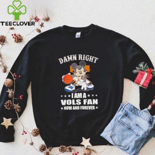 Mickey mouse damn right I am a Volunteers basketball fan now and forever T shirt
