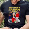 Mickey mouse not today Saban Jim Harbaugh Nick Saban signatures hoodie, sweater, longsleeve, shirt v-neck, t-shirt