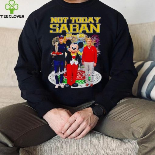 Mickey mouse not today Saban Jim Harbaugh Nick Saban signatures hoodie, sweater, longsleeve, shirt v-neck, t-shirt