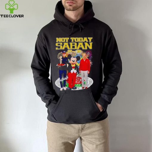 Mickey mouse not today Saban Jim Harbaugh Nick Saban signatures hoodie, sweater, longsleeve, shirt v-neck, t-shirt