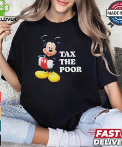 Mickey mouse tax the poor T shirt